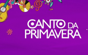 Canto da Primavera 2022: Confira a Programação Completa do Evento