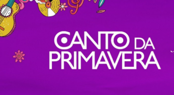 Canto da Primavera 2022: Confira a Programação Completa do Evento