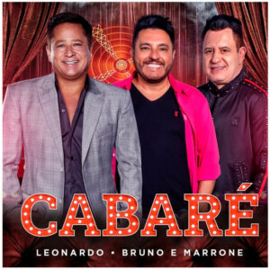 Agenda de Shows Cabaré 2022: Leonardo e Bruno e Marrone