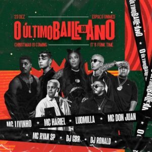 “Último Baile do Ano” – Shows da Ludmilla, do MC Hariel, MC Livinho, MC Don Juan, MC Ryan, DJ GBR e DJ Ronald no Espaço Unimed