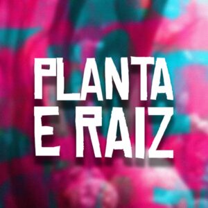 Shows do Planta e Raiz: Datas, Locais e Ingressos